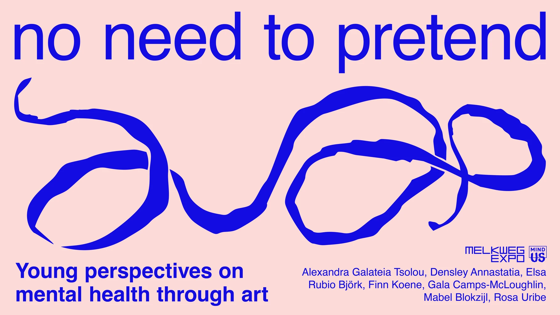 Campaign image for No Need To Pretend, the mental health exhibition at Melkweg Expo