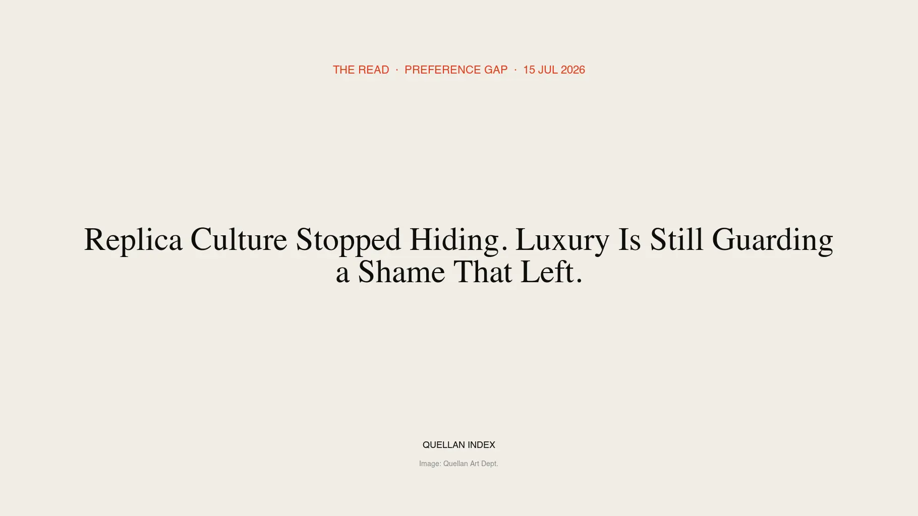 Typographic title card for the Quellan Index deep dive on replica culture and the collapse of counterfeit shame